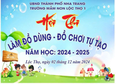 TRƯỜNG MẦM NON LỘC THỌ 1 TỔ CHỨC HỘI THI "LÀM ĐỒ DÙNG - ĐỒ CHƠI TỰ TẠO" CẤP TRƯỜNG NĂM HỌC 2024-2025